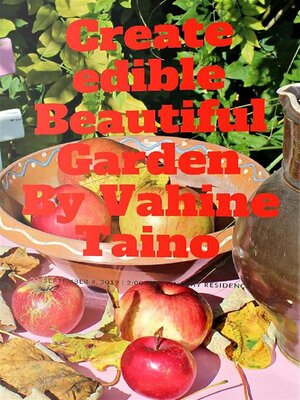 cover image of Create Edible Beautiful Garden